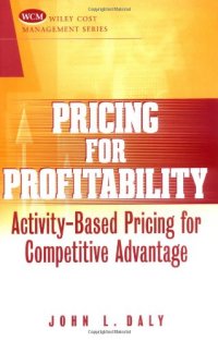 cover of the book Pricing for Profitability: Activity-Based Pricing for Competitive Advantage