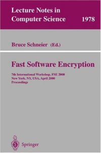 cover of the book Fast Software Encryption: 7th International Workshop, FSE 2000 New York, NY, USA, April 10–12, 2000 Proceedings