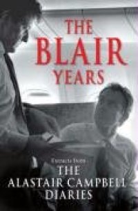 cover of the book The Blair Years: The Alastair Campbell Diaries