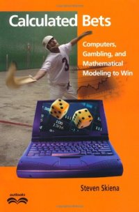 cover of the book Calculated bets: computers, gambling, and mathematical modeling to win