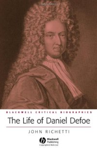 cover of the book The Life of Daniel Defoe: A Critical Biography