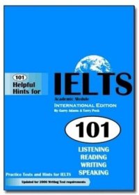 cover of the book 101 Helpful Hints for IELTS Academic Module: International Edition: Practice Tests and Hints for IELTS