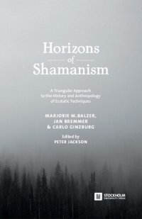 cover of the book Horizons of Shamanism: A Triangular Approach to the History and Anthropology of Ecstatic Techniques