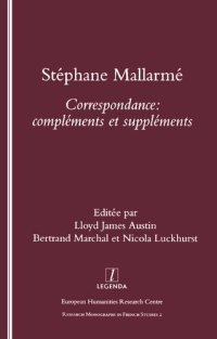 cover of the book Stephane Mallarme: Correspondence - Complements et Supplements (Monographs in French Studies, 2)