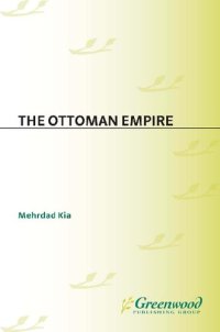 cover of the book The Ottoman Empire (Greenwood Guides to Historic Events 1500-1900)