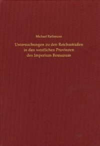 cover of the book Untersuchungen zu den Reichsstraßen in den westlichen Provinzen des Imperium Romanum