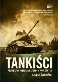 cover of the book Tankiści. Prawdziwa historia czterech pancernych