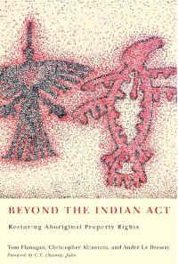 cover of the book Beyond the Indian Act: Restoring Aboriginal Property Rights