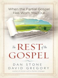 cover of the book The Rest of the Gospel: When the Partial Gospel Has Worn You Out