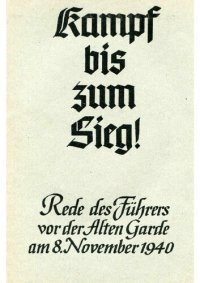 cover of the book Kampf bis zum Sieg - Rede des Fuehrers vor der alten Garde am 8. November 1940