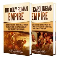 cover of the book Holy Roman Empire: A Captivating Guide to the Holy Roman Empire and Carolingian Dynasty