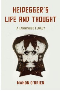 cover of the book Heidegger's Life and Thought: A Tarnished Legacy