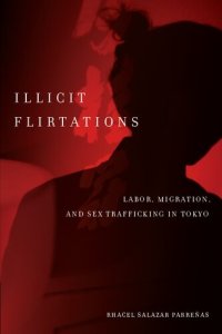 cover of the book Illicit Flirtations: Labor, Migration, and Sex Trafficking in Tokyo