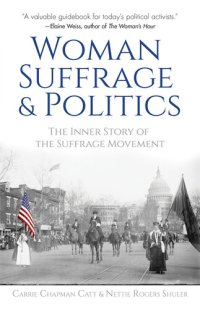 cover of the book Woman Suffrage and Politics: The Inner Story of the Suffrage Movement