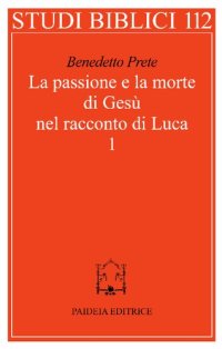 cover of the book La passione e la morte di Gesù nel racconto di Luca