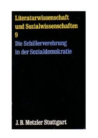 cover of the book Die Schillerverehrung in der Sozialdemokratie vor 1914  Zur ideologischen Formation proletarischer Kulturpolitik vor 1914,