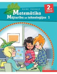 cover of the book RAIBĀ PASAULE 2. KLASE. Matemātika. Mājturība un tehnoloģijas 1