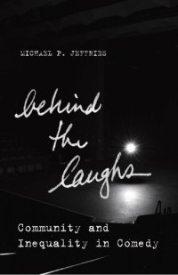 cover of the book Behind the Laughs: Community and Inequality in Comedy