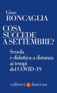 cover of the book Cosa succede a settembre? Scuola e didattica a distanza ai tempi del COVID-19