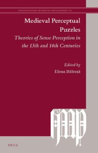 cover of the book Medieval Perceptual Puzzles: Theories of Sense Perception in the 13th and 14th Centuries