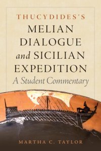 cover of the book Thucydides’s Melian Dialogue and Sicilian Expedition: A Student Commentary