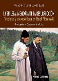 cover of the book La Belleza, Memoria de la Resurrección: Teodicea y Antropodicea en Pavel Florenskij