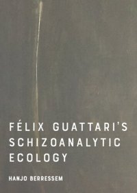 cover of the book Felix Guattari's Schizoanalytic Ecology