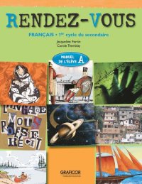 cover of the book Rendez-vous : français, 1er cycle du secondaire. Manuel A