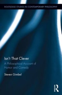 cover of the book Isn't that Clever: A Philosophical Account of Humor and Comedy