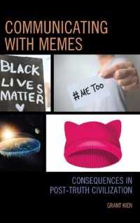 cover of the book Communicating with Memes: Consequences in Post-Truth Civilization