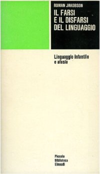 cover of the book Il farsi e il disfarsi del linguaggio. Linguaggio infantile e afasia