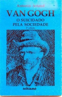 cover of the book Van Gogh: O Suicidado pela Sociedade