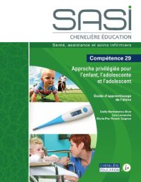 cover of the book SASI Chenelière éducation : Compétence 29 Approche privilégiée pour l’enfant, l’adolescente et l’adolescent. Guide d'apprentissage de l'élève.