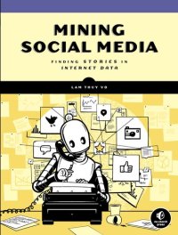 cover of the book Mining Social Media: Finding Stories in Internet Data