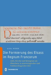 cover of the book Die Formierung des Elsass im Regnum Francorum: Adel, Kirche und Königtum am Oberrhein in merowingischer und frühkarolingischer Zeit