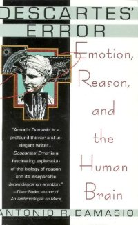 cover of the book Descartes' Error; Emotion, Reason, and the Human Brain