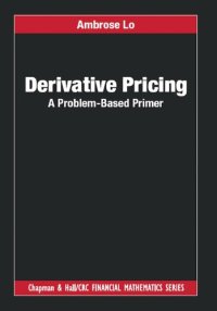 cover of the book Derivative Pricing: A Problem-Based Primer (Chapman and Hall/CRC Financial Mathematics Series)