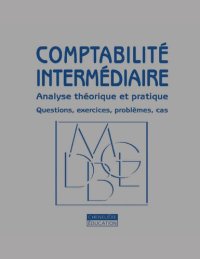 cover of the book Comptabilité intermédiaire : analyse théorique et pratique : questions, exercices, problèmes, cas