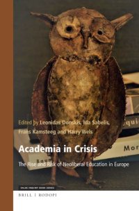 cover of the book Academia In Crisis: The Rise And Risk Of Neoliberal Education In Europe