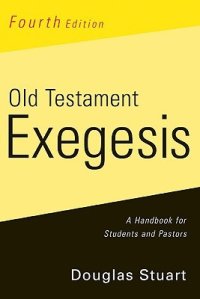 cover of the book Old Testament Exegesis: A Handbook for Students and Pastors