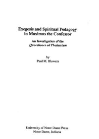 cover of the book Exegesis and Spiritual Pedagogy in Maximus the Confessor: An Investigation of the Quaestiones Ad Thalassium (Christianity and Judaism in Antiquity)