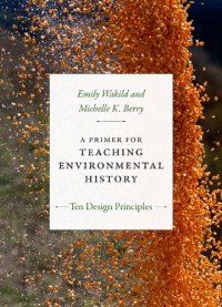 cover of the book A Primer for Teaching Environmental History: Ten Design Principles