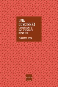 cover of the book Una coscienza. Confessioni di uno scienziato romantico