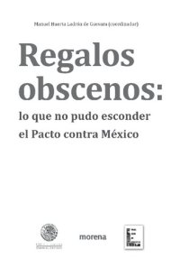 cover of the book Regalos obscenos: lo que no pudo esconder el Pacto contra México