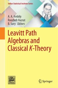 cover of the book Leavitt Path Algebras and Classical K-Theory (Indian Statistical Institute Series)