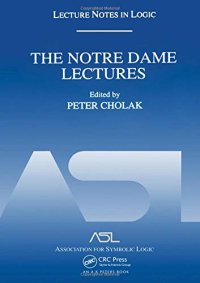 cover of the book The Notre Dame Lectures: Lecture Notes in Logic, 18