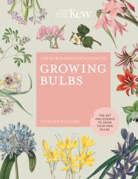 cover of the book The Kew Gardener's Guide to Growing Bulbs