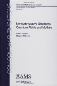 cover of the book Noncommutative Geometry, Quantum Fields and Motives (Colloquium Publications) (COLLOQUIUM PUBLICATIONS (AMER MATHEMATICAL SOC))