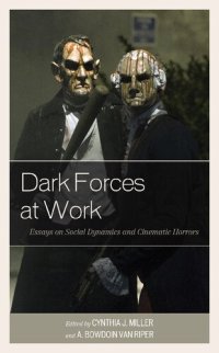 cover of the book Dark Forces at Work: Essays on Social Dynamics and Cinematic Horrors