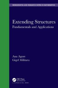 cover of the book Extending Structures: Fundamentals and Applications (Chapman & Hall/CRC Monographs and Research Notes in Mathematics)